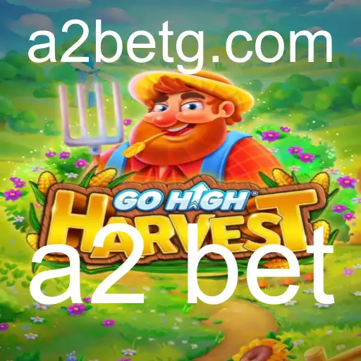 Explorando GoHighHarvest: O Novo Fenômeno do A2 Bet